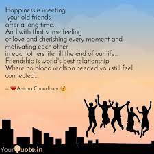 As long as the relationship lives in the heart, true friends never part. Happiness Is Meeting You Quotes Writings By Antara Choudhury Yourquote