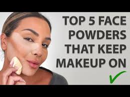 top 5 face powders to keep makeup in