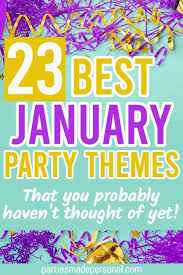 Music from the past is often a soft spot for senior citizens, and a fun way to celebrate! January Party Themes 23 Fun Party Ideas You Don T Want To Miss Parties Made Personal