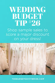 Wedding Budget Tip 26 Shop Sample Sales The Budget Savvy Bride