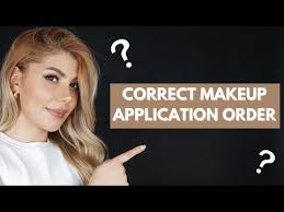 correct order of makeup application a