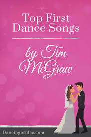 Top First Dance Songs By Tim Mcgraw Dancing Brides