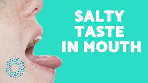 salty taste in mouth causes