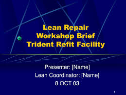 How to repair a trident. Ppt Lean Repair Workshop Brief Trident Refit Facility Powerpoint Presentation Id 6905333