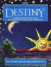The Secret Language Of Destiny A Personology Guide To