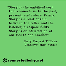 Every day we present the best quotes! Story Is The Umbilical Cord That Connects Us To The Past Present And Future Family Story Is A Relationship B Connection Quotes Quotable Quotes Affirmations