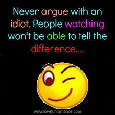 Quotes About Arguing With Idiots. QuotesGram