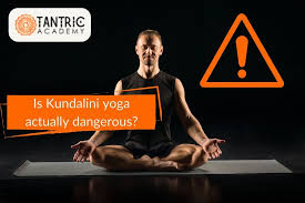 why is kundalini yoga dangerous 10