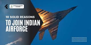 10 solid reasons to join indian air force