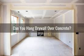 Can You Put Drywall Over Concrete