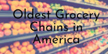 What is the oldest grocery store chain?