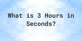 how many seconds are in 3 hours