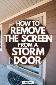 remove the screen from a storm door