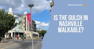 is the gulch in nashville walkable 2024