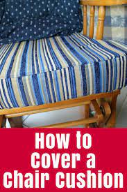 How To Cover A Chair Cushion The