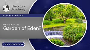 where was the garden of eden you