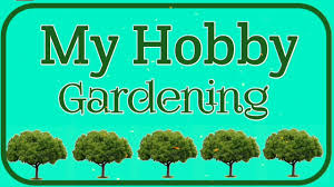 my hobby gardening paragraph sch