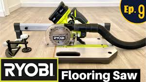 ryobi flooring saw setup and review