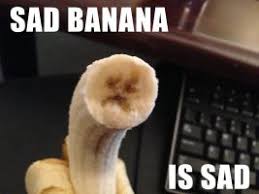 DeviantArt: More Like My Sad Banana Meme by surlana via Relatably.com