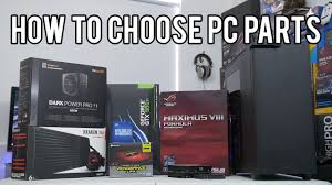 How To Choose Parts For A Pc The Ultimate Compatibility Guide