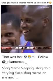 I don't sleep well at all and wake up at night all the time. 25 Best Memes About Shaq Sleeping Shaq Sleeping Memes