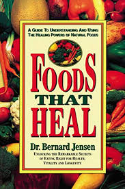 Foods That Heal A Guide To Understanding And Using The Healing Powers Of Natural Foods