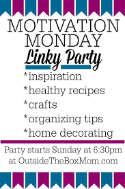 Check spelling or type a new query. Motivation Monday Linky Party 194 Working Mom Blog Outside The Box Mom
