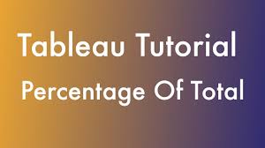 calculate percene of total in tableau