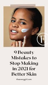 beauty mistakes to stop making in 2021