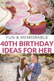 unforgettable 40th birthday ideas for