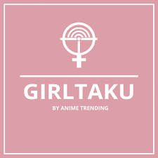 Girltaku Podcast by Anime Trending