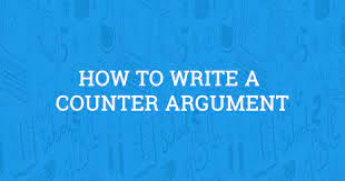 how to write a counter argument 2022