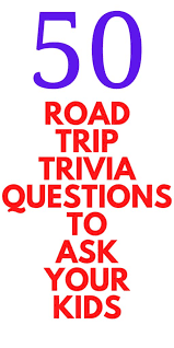 The following is my guide to. Road Trip Trivia Questions 50 Questions For Families Stylish Life For Moms Trivia Questions Road Trip Fun Travel Trivia Questions