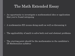 the math extended essay ppt the math extended essay
