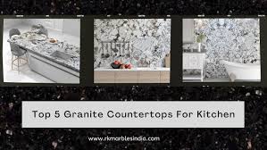 top 5 granite kitchen countertops for