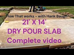 21 x14 dry pour slab complete video