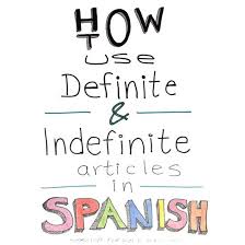 Not all languages have indefinite and definite articles. How To Use Definite And Indefinite Articles In Spanish Spanish For Your Job
