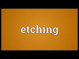 Etching Meaning