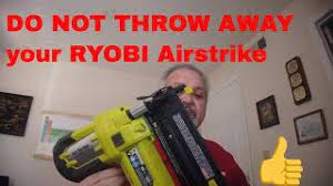 do not throw away your ryobi airstrike