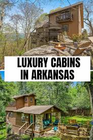top 15 luxury cabins in arkansas