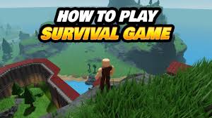 how to play the survival game roblox