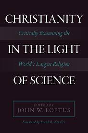 christianity in the light of science critically examining the follow the author
