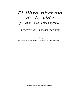 This edition published in 1994 by barcelona, españa, ediciones urano in argentina. El Libro Tibetano De La Vida Y De La Muerte Sogyal Rimpoche Pdf Docer Com Ar