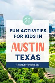 22 best things to do in austin with kids