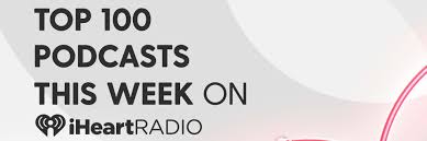 Iheartradio Top 100 Podcast Chart Mondays Discover Your