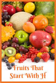 fruits that start with h healthier steps