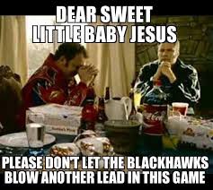 Fastest way to caption a meme. Dear Sweet Little Baby Jesus Please Don T Let The Blackhawks Blow Another Lead In This Game Baseball Memes Mlb Memes Baseball