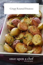 roasted potatoes once upon a chef