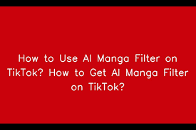 how to use ai manga filter on tiktok