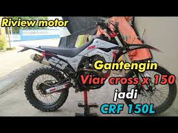 riview trail viar cross x 150 jadi crf